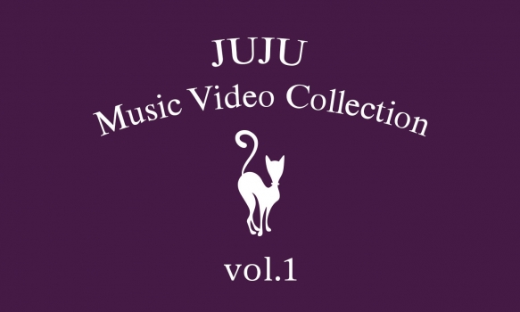 JUJU Music Video Collection vol.1
