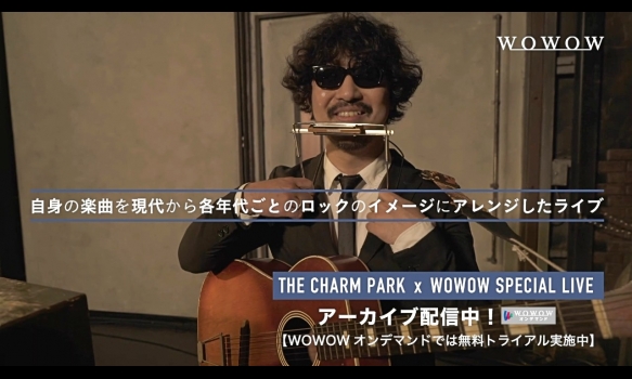 THE CHARM PARK×WOWOW SPECIAL LIVE メイキングVol.2
