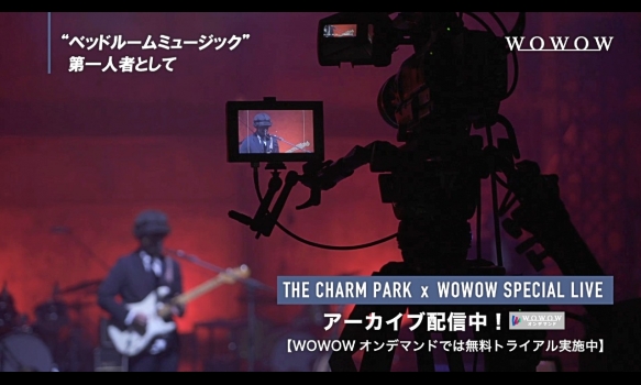 THE CHARM PARK×WOWOW SPECIAL LIVE メイキングVol.4